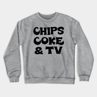 Chips, Coke & TV #1 Crewneck Sweatshirt